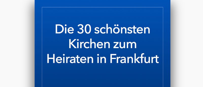 Cover "Die 30 schönsten Kirchen zum Heiraten in Frankfurt"